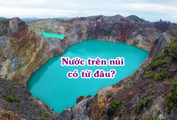 Tại sao trên đỉnh núi lại có hồ. Bách Khoa Tri Thức